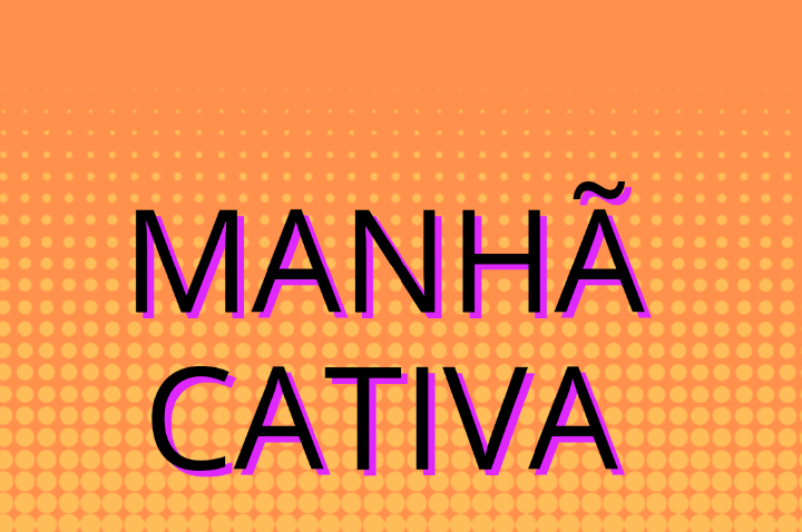 Manhã Cativa