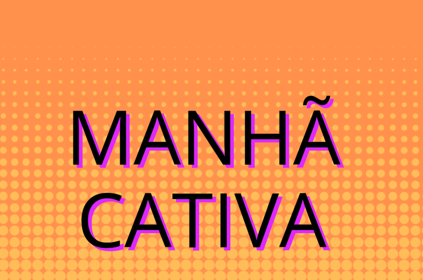 Manhã Cativa